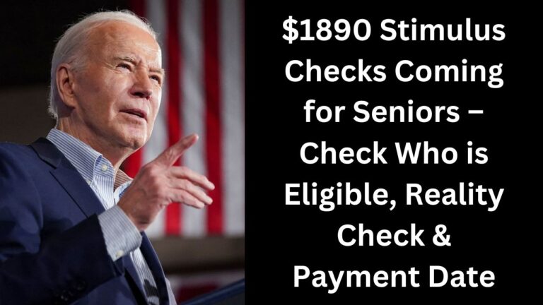 $1890 Stimulus Checks Coming for Seniors – Check Who is Eligible, Reality Check & Payment Date