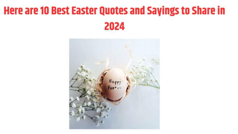 Here are 10 Best Easter Quotes and Sayings to Share in 2024