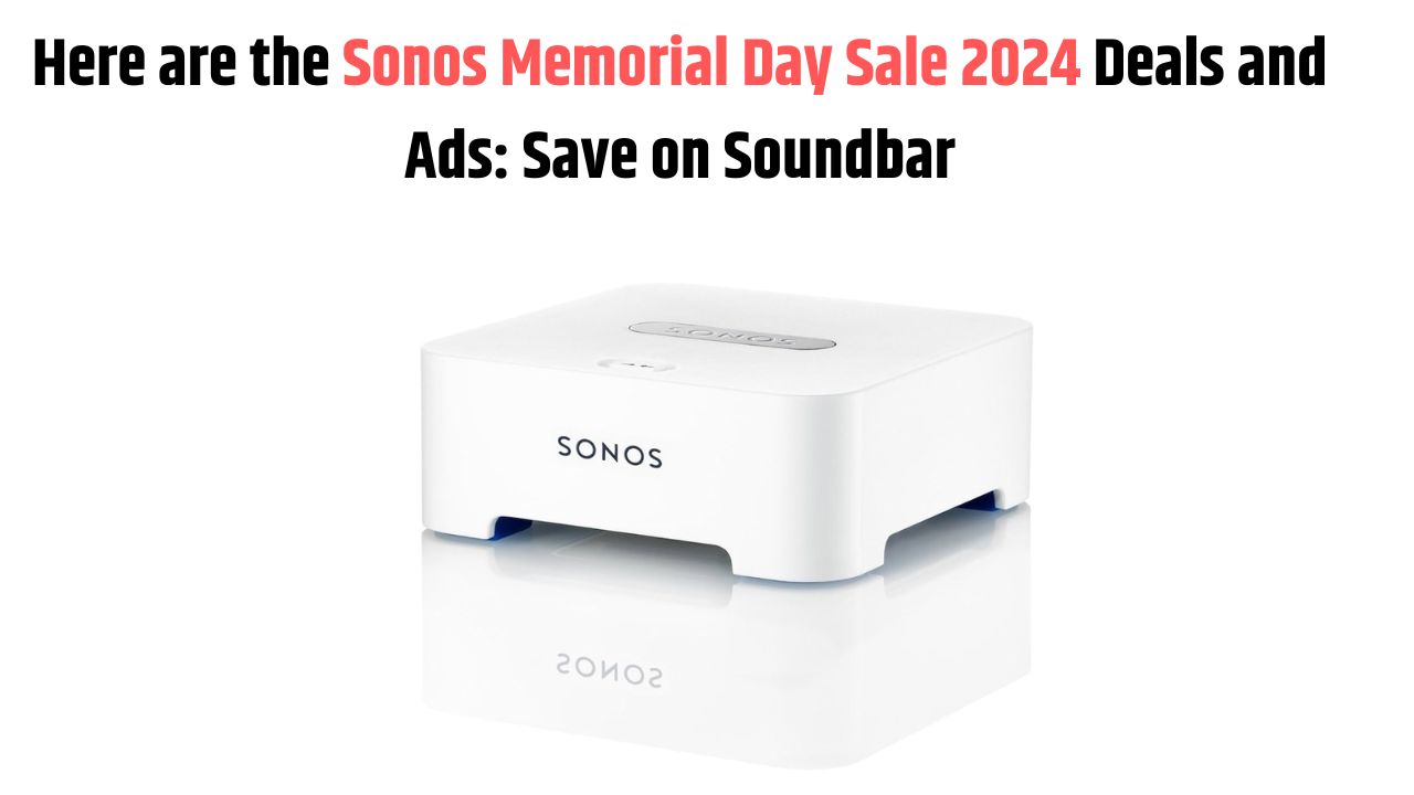 Sonos Memorial Day Sale 2024